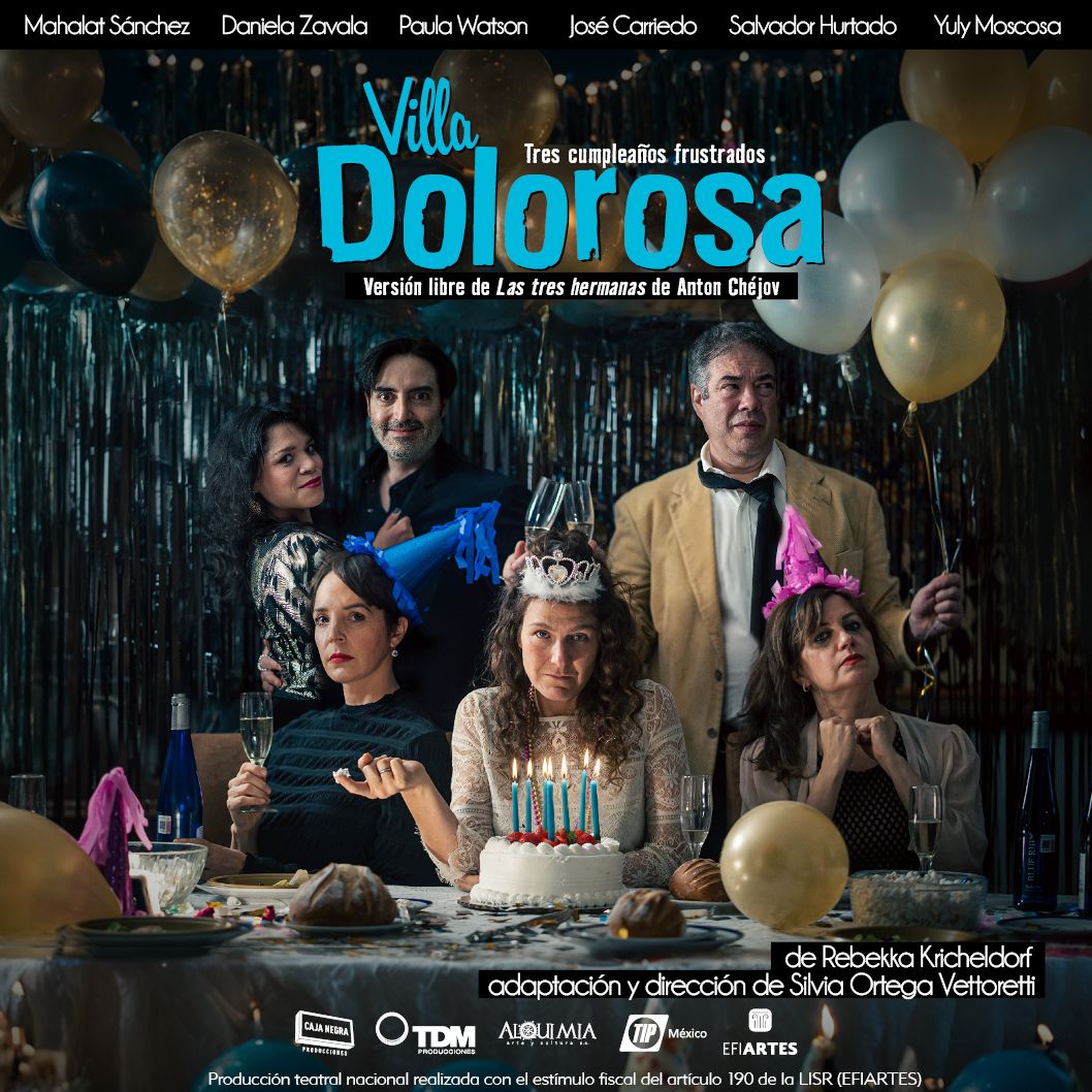Regresa a los escenarios “Villa Dolorosa. Tres cumpleaños frustrados”, basada en la obra de Chéjov