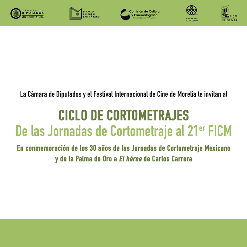 Asiste a las proyecciones del Ciclo de Cortometrajes “De las Jornadas de Cortometrajes al 21er FICM” en el Museo Legislativo de CDMX