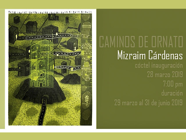 Presentan  “Caminos de Ornato”, muestra plástica de Mizraím Cárdenas